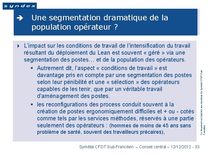 Une segmentation dramatique de la population opérateur ? 4 L’impact sur les conditions de