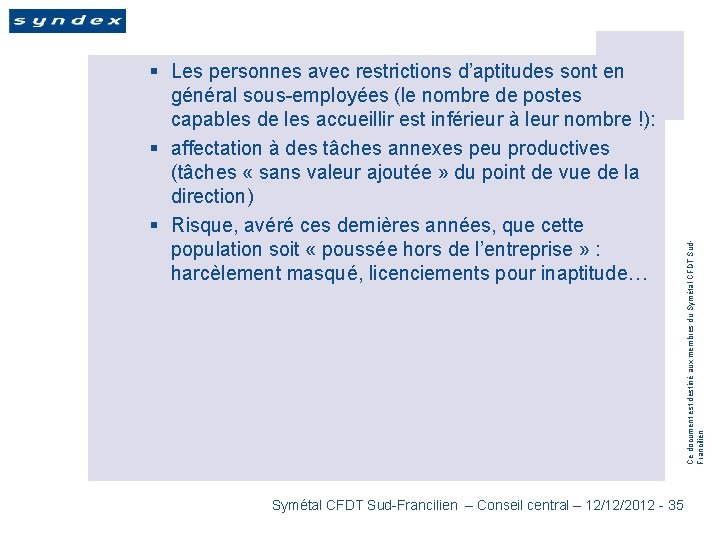 Symétal CFDT Sud-Francilien – Conseil central – 12/12/2012 - 35 Ce document est destiné