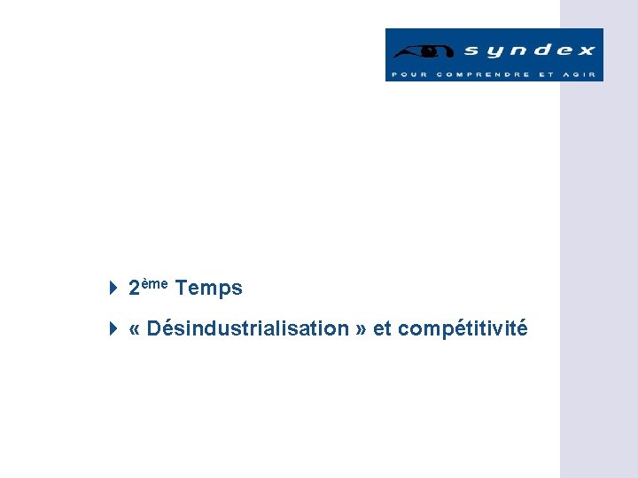 4 2ème Temps 4 « Désindustrialisation » et compétitivité 