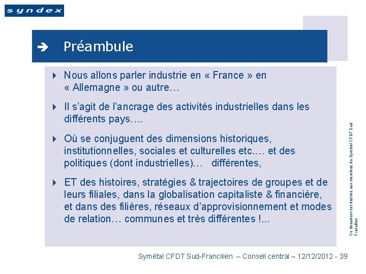 è Préambule 4 Il s’agit de l’ancrage des activités industrielles dans les différents pays….