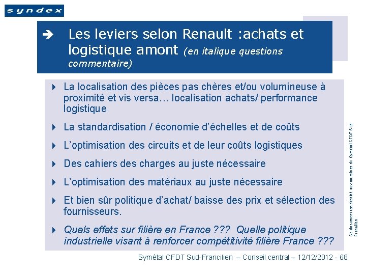 è Les leviers selon Renault : achats et logistique amont (en italique questions commentaire)