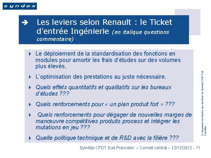 è Les leviers selon Renault : le Ticket d’entrée Ingénierie (en italique questions commentaire)