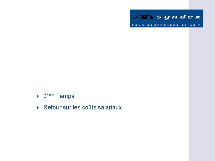 4 3ème Temps 4 Retour sur les coûts salariaux 