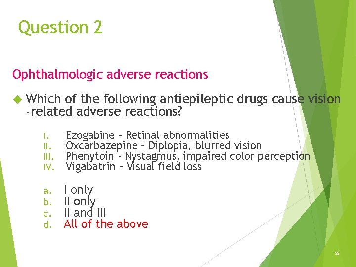 Question 2 Ophthalmologic adverse reactions Which of the following antiepileptic drugs cause vision -related Question 2 Ophthalmologic adverse reactions Which of the following antiepileptic drugs cause vision -related