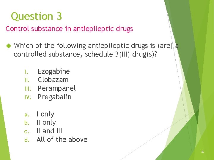 Question 3 Control substance in antiepileptic drugs Which of the following antiepileptic drugs is Question 3 Control substance in antiepileptic drugs Which of the following antiepileptic drugs is