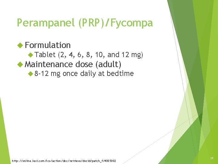 Perampanel (PRP)/Fycompa Formulation Tablet (2, 4, 6, 8, 10, and 12 mg) Maintenance dose Perampanel (PRP)/Fycompa Formulation Tablet (2, 4, 6, 8, 10, and 12 mg) Maintenance dose