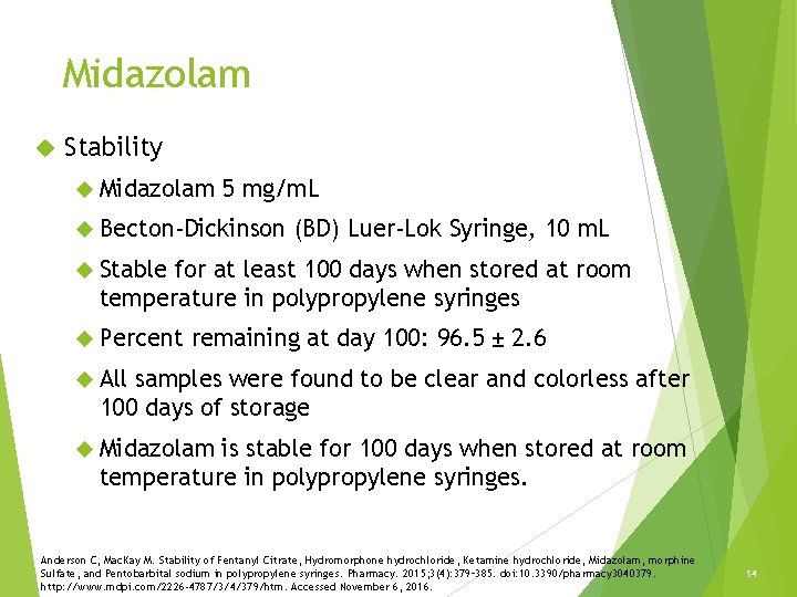 Midazolam Stability Midazolam 5 mg/m. L Becton-Dickinson (BD) Luer-Lok Syringe, 10 m. L Stable Midazolam Stability Midazolam 5 mg/m. L Becton-Dickinson (BD) Luer-Lok Syringe, 10 m. L Stable