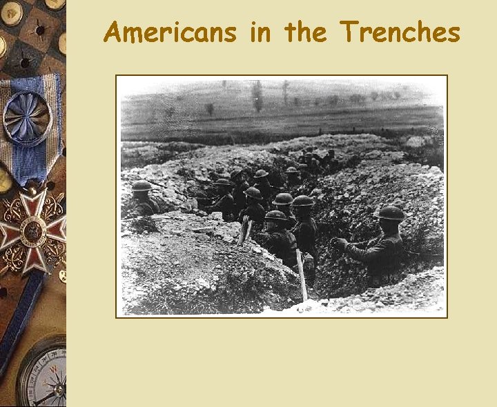Americans in the Trenches Americans in the Trenches