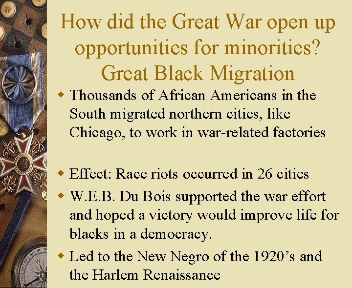 How did the Great War open up opportunities for minorities? Great Black Migration w