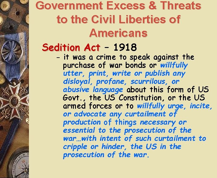 Government Excess & Threats to the Civil Liberties of Americans Sedition Act – 1918