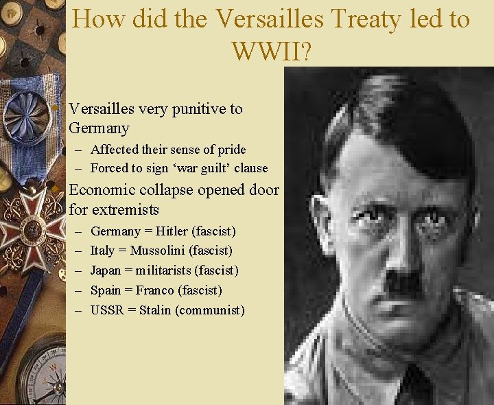 How did the Versailles Treaty led to WWII? w Versailles very punitive to Germany