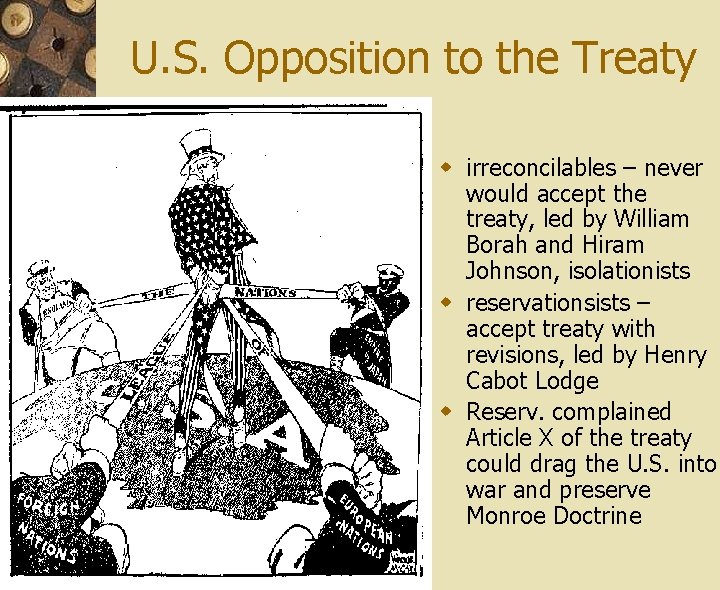 U. S. Opposition to the Treaty w irreconcilables – never would accept the treaty,