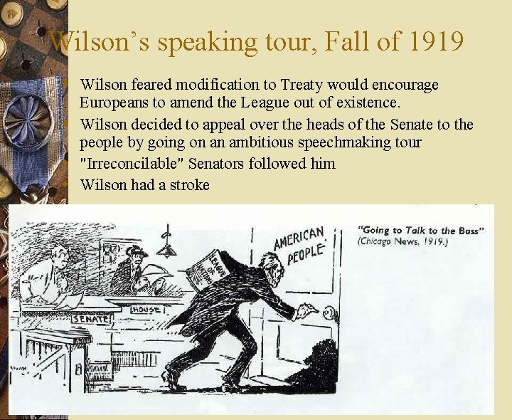 Wilson’s speaking tour, Fall of 1919 w Wilson feared modification to Treaty would encourage