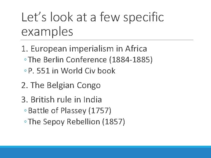 Let’s look at a few specific examples 1. European imperialism in Africa ◦ The