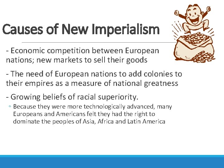 Causes of New Imperialism - Economic competition between European nations; new markets to sell