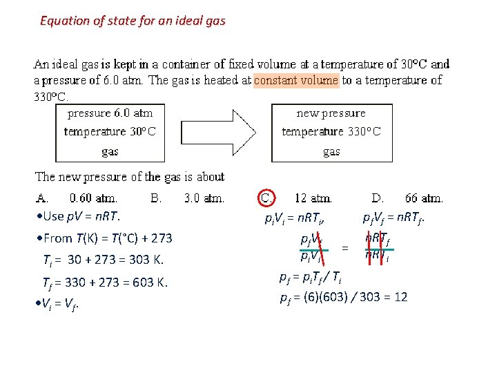 Equation of state for an ideal gas Use p. V = n. RT. From