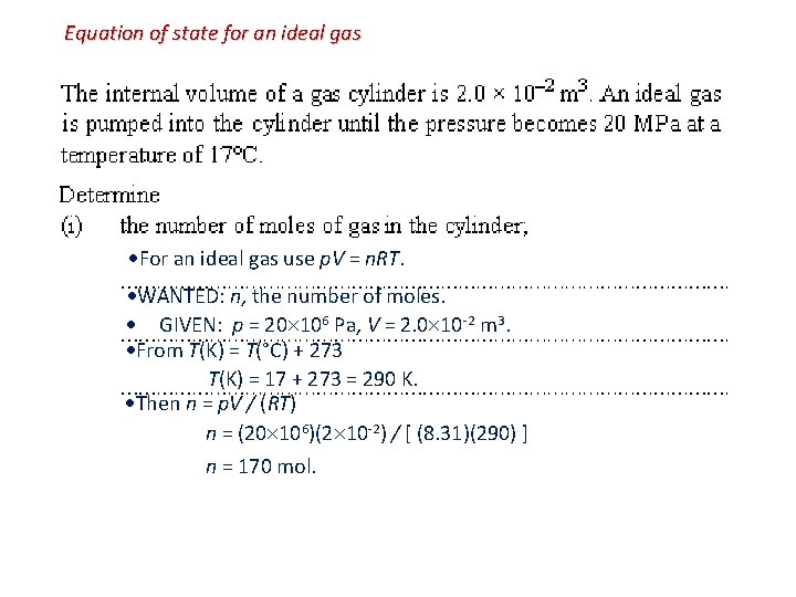 Equation of state for an ideal gas For an ideal gas use p. V