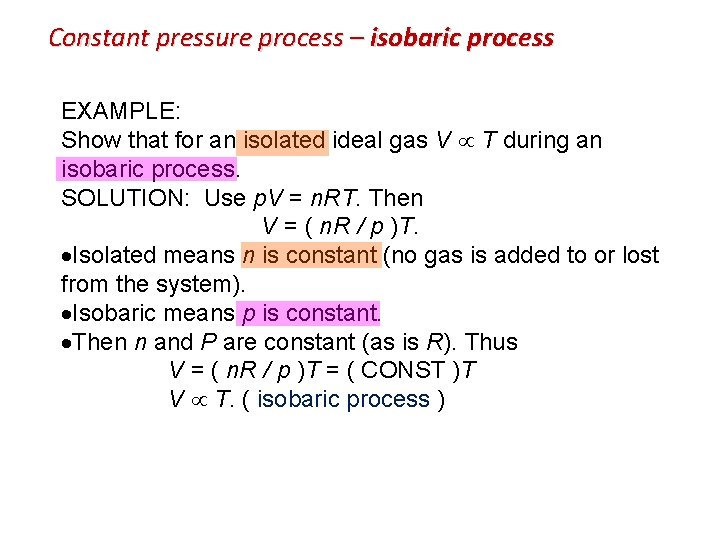 Constant pressure process – isobaric process EXAMPLE: Show that for an isolated ideal gas
