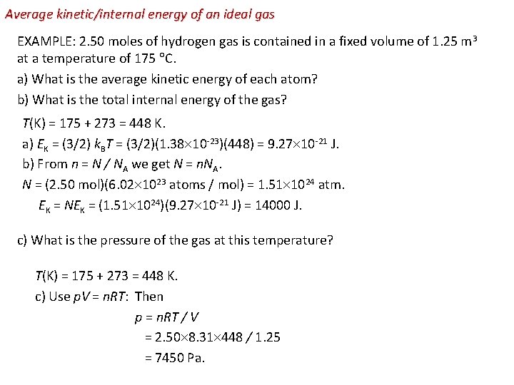 Average kinetic/internal energy of an ideal gas EXAMPLE: 2. 50 moles of hydrogen gas