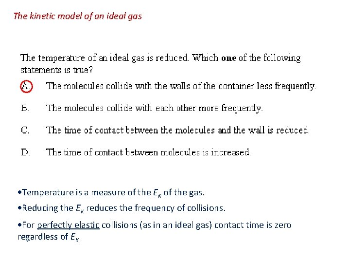 The kinetic model of an ideal gas Temperature is a measure of the EK