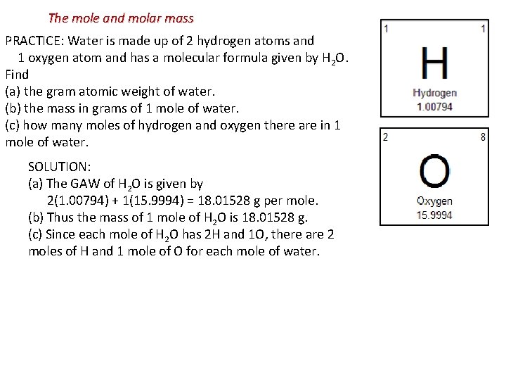 The mole and molar mass PRACTICE: Water is made up of 2 hydrogen atoms