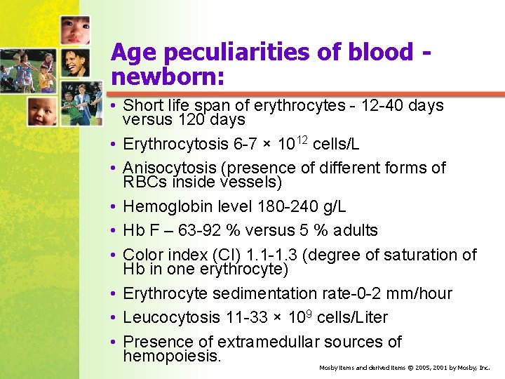 Age peculiarities of blood newborn: • Short life span of erythrocytes 12 40 days