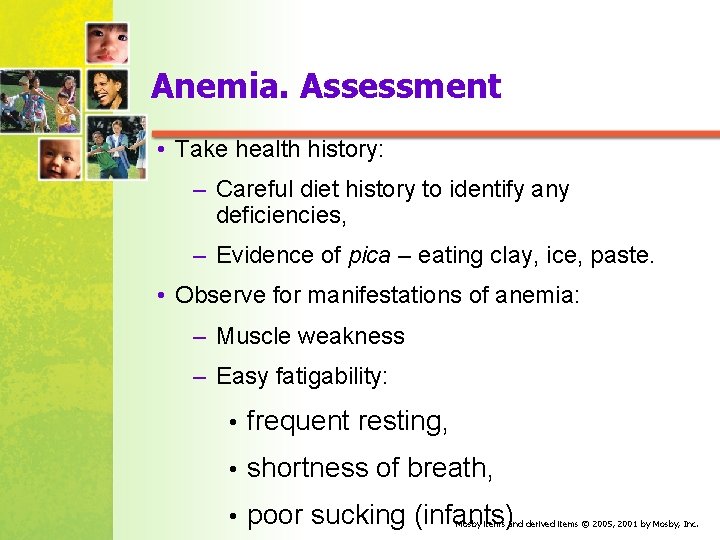 Anemia. Assessment • Take health history: – Careful diet history to identify any deficiencies,