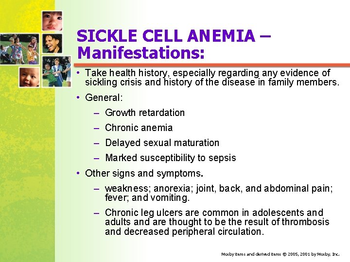 SICKLE CELL ANEMIA – Manifestations: • Take health history, especially regarding any evidence of