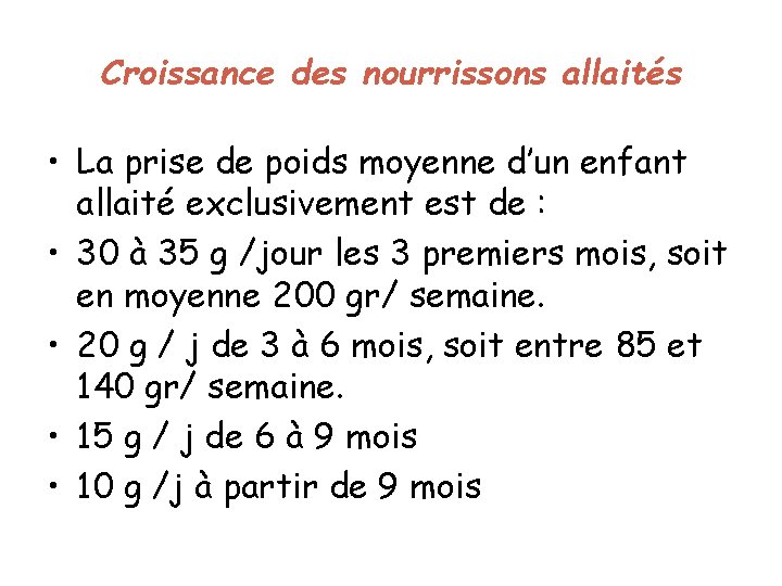 Croissance des nourrissons allaités • La prise de poids moyenne d’un enfant allaité exclusivement