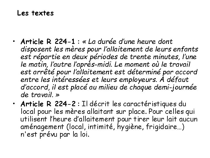 Les textes • Article R 224 -1 : « La durée d’une heure dont