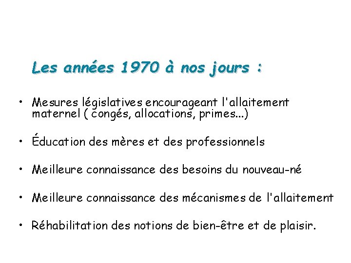 Les années 1970 à nos jours : • Mesures législatives encourageant l'allaitement maternel (