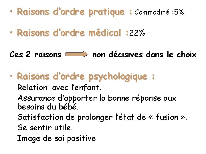  • Raisons d’ordre pratique : Commodité : 5% • Raisons d’ordre médical :