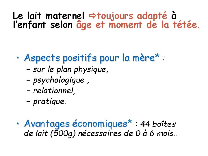 Le lait maternel toujours adapté à l’enfant selon âge et moment de la tétée.