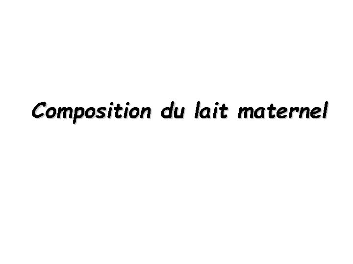 Composition du lait maternel 