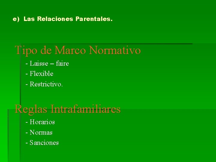 e) Las Relaciones Parentales. Tipo de Marco Normativo - Laisse – faire - Flexible