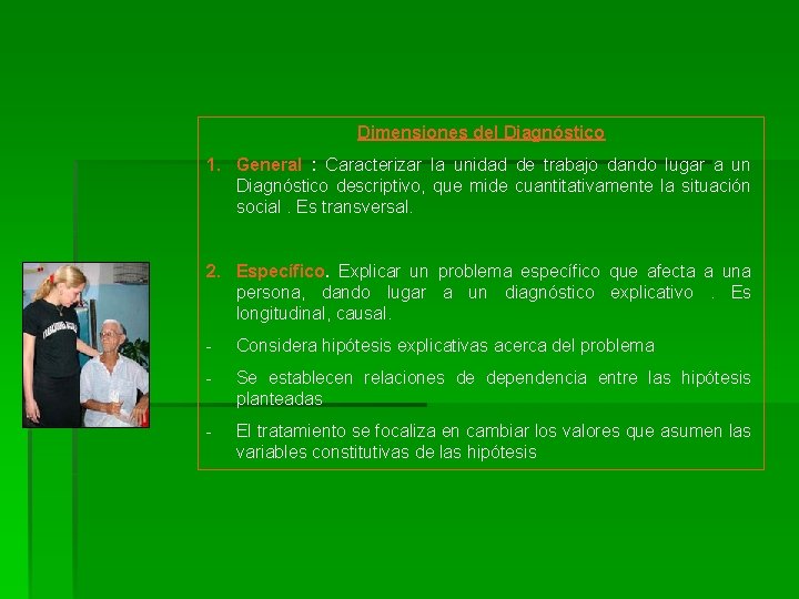 Dimensiones del Diagnóstico 1. General : Caracterizar la unidad de trabajo dando lugar a