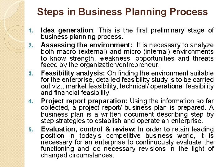 Steps in Business Planning Process 1. 2. 3. 4. 5. Idea generation: This is