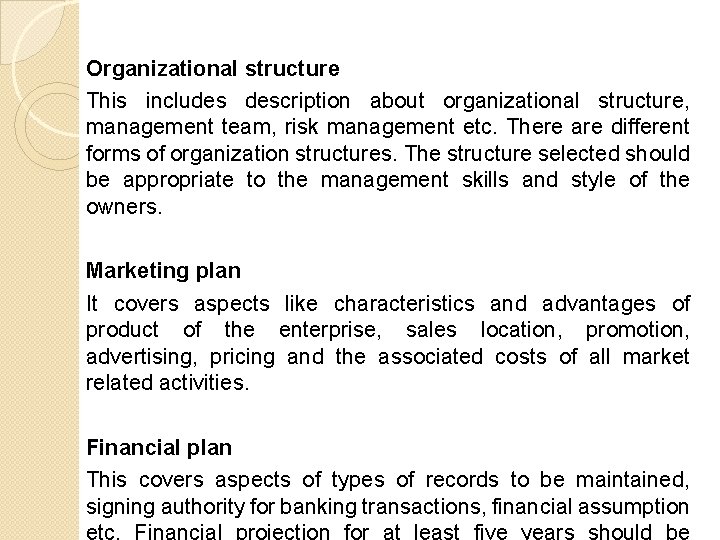 Organizational structure This includes description about organizational structure, management team, risk management etc. There