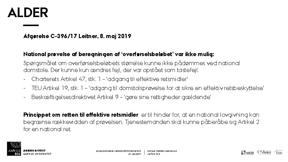ALDER Afgørelse C-396/17 Leitner, 8. maj 2019 National prøvelse af beregningen af ‘overførselsbeløbet’ var