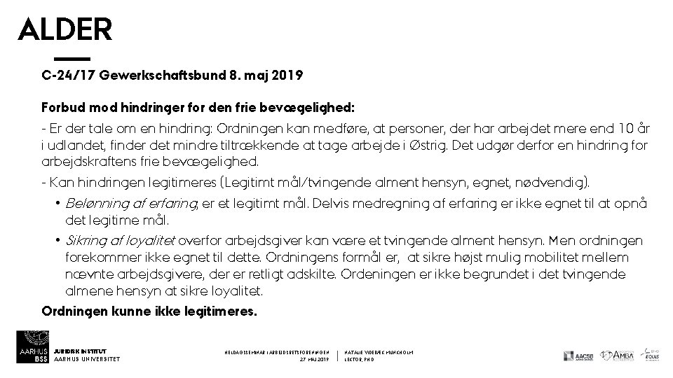 ALDER C-24/17 Gewerkschaftsbund 8. maj 2019 Forbud mod hindringer for den frie bevægelighed: -