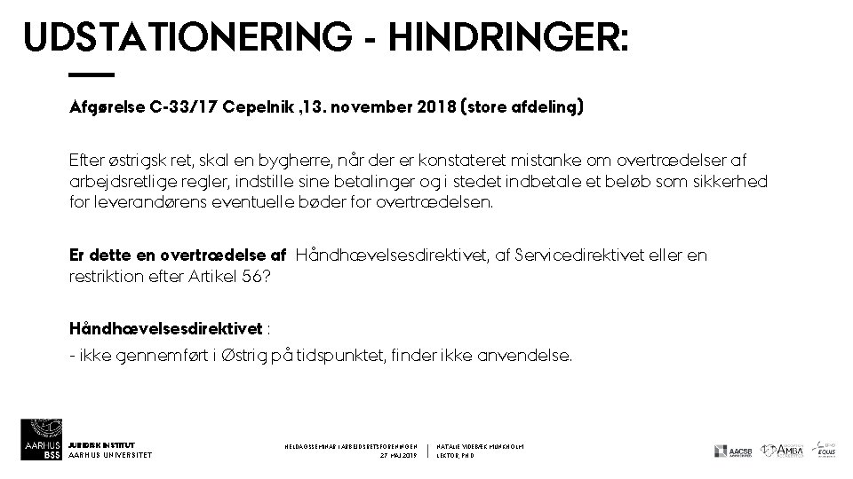 UDSTATIONERING - HINDRINGER: Afgørelse C-33/17 Cepelnik , 13. november 2018 (store afdeling) Efter østrigsk