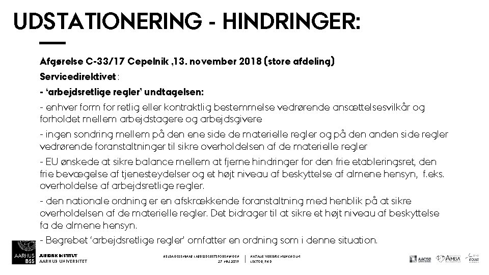 UDSTATIONERING - HINDRINGER: Afgørelse C-33/17 Cepelnik , 13. november 2018 (store afdeling) Servicedirektivet :