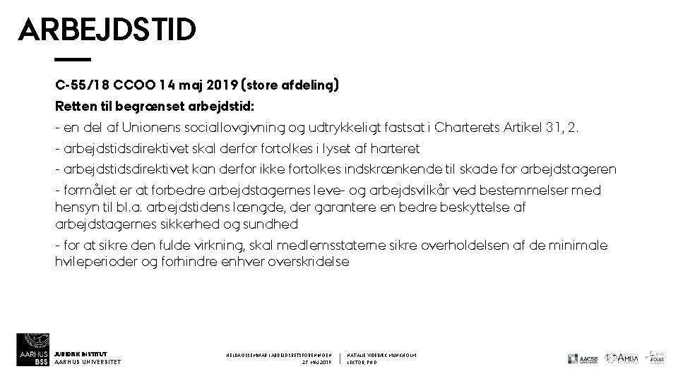 ARBEJDSTID C-55/18 CCOO 14 maj 2019 (store afdeling) Retten til begrænset arbejdstid: - en