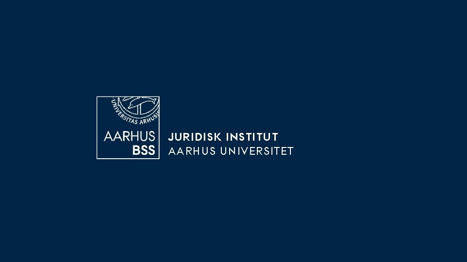 JURIDISK INSTITUT AARHUS UNIVERSITET 