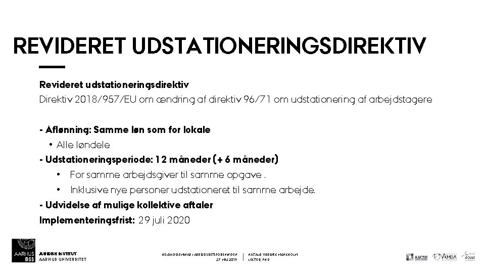 REVIDERET UDSTATIONERINGSDIREKTIV Revideret udstationeringsdirektiv Direktiv 2018/957/EU om ændring af direktiv 96/71 om udstationering af