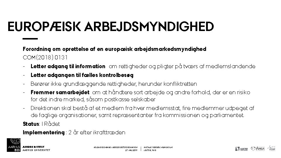 EUROPÆISK ARBEJDSMYNDIGHED Forordning om oprettelse af en europæisk arbejdsmarkedsmyndighed COM(2018) 0131 - Letter adgang