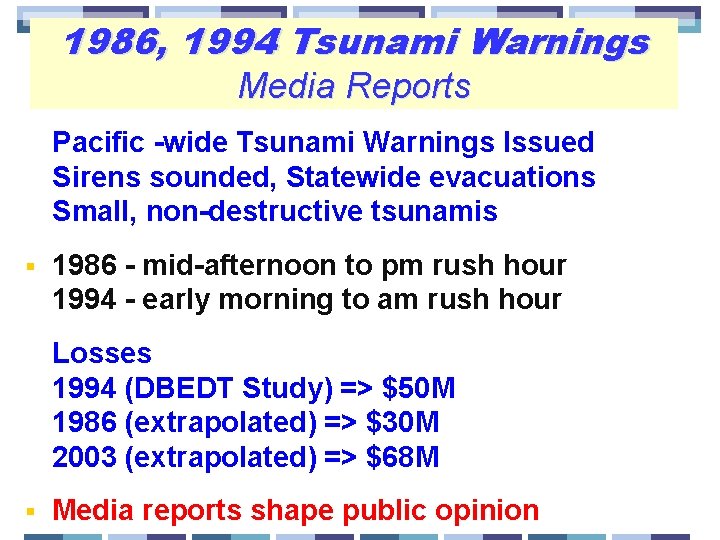 1986, 1994 Tsunami Warnings Media Reports § Pacific -wide Tsunami Warnings Issued Sirens sounded,