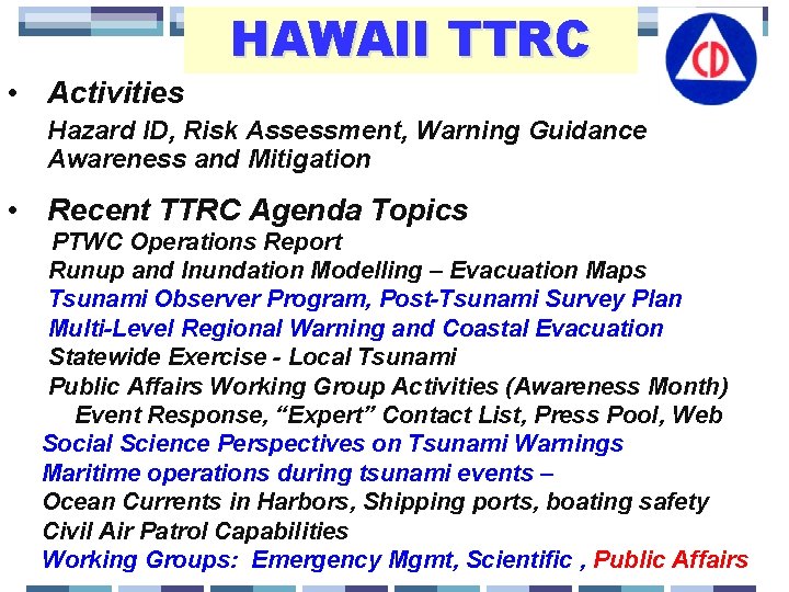HAWAII TTRC • Activities Hazard ID, Risk Assessment, Warning Guidance Awareness and Mitigation •