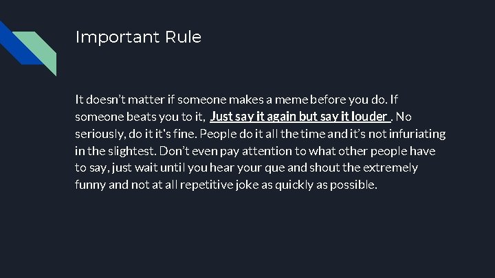 Important Rule It doesn’t matter if someone makes a meme before you do. If