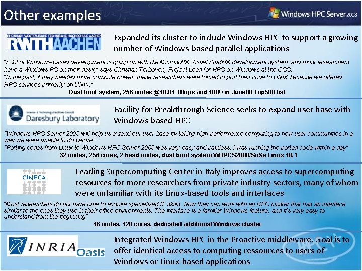 Other examples Expanded its cluster to include Windows HPC to support a growing number